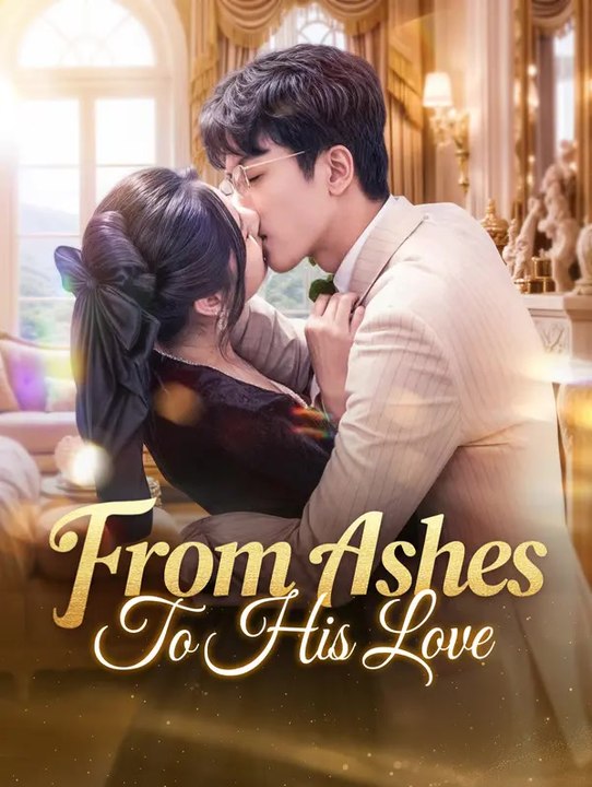 From ashes to his love | komplette serie | short drama deutsch