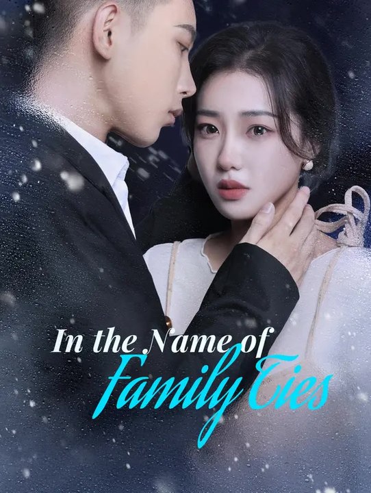In the name of family ties | komplette serie | short drama deutsch