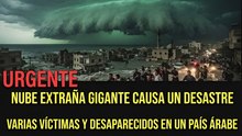 ¡Urgente: una nube gigante y extraña desata un desastre en un país árabe!