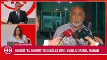 Daniel Hadad reveló cómo fueron los últimos días de Oscar González Oro y quién lo encontró sin vida