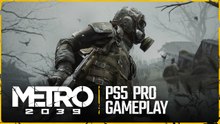 Metro 2039 - Gameplay PS5 Pro et date de sortie