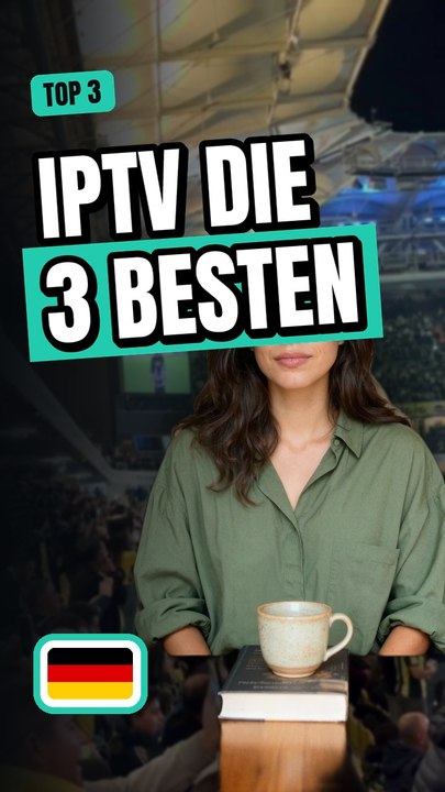 Die 3 Besten IPTV Deutschland 2026, tagelang getestet