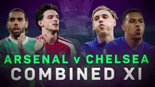 Arsenal v Chelsea - Premier League Combined XI