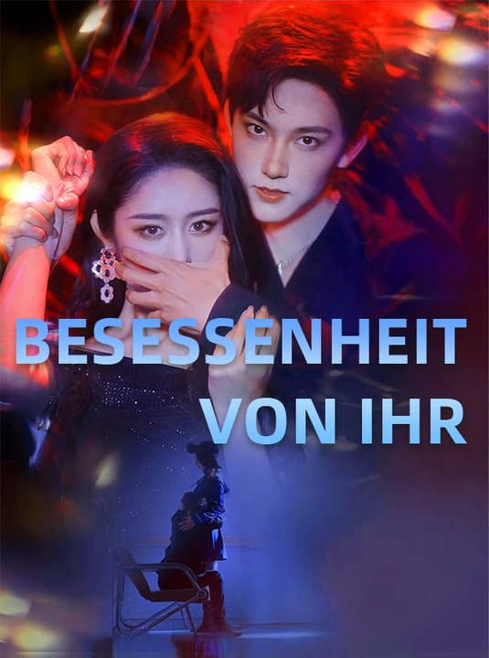 Besessenheit von ihr | komplette serie | short drama deutsch