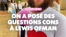 Interview : On a posé des questions cons à Lewis Ofman