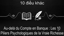 Au-delà du Compte en Banque : Les 10 Piliers Psychologiques de la Vraie Richesse