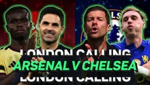London Calling - Arsenal and Chelsea clash in early title showdown