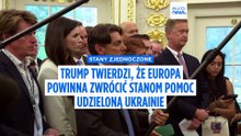 Trump: USA zażądają od Europejczyków zwrotu pomocy dla Ukrainy