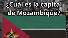 ¿Cuál es la capital de Mozambique?