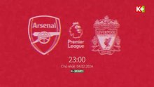 Arsenal - Liverpool (4/2/2024) | Trailer trên K+SPORT1 HD