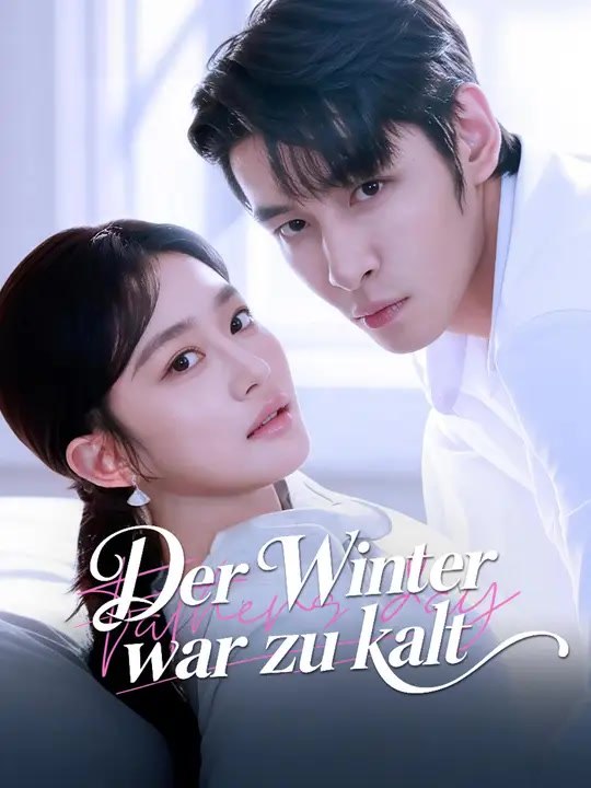 Der Winter war zu kalt | Komplette Serie | Short Drama Deutsch