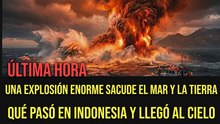 ¡Urgente: una enorme explosión volcánica sacude el mar y la tierra! ¿Qué está pasando?