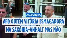 Partido de extrema-direita alemão AfD consegue vitória esmagadora na Saxónia-Anhalt, mas não chega à maioria