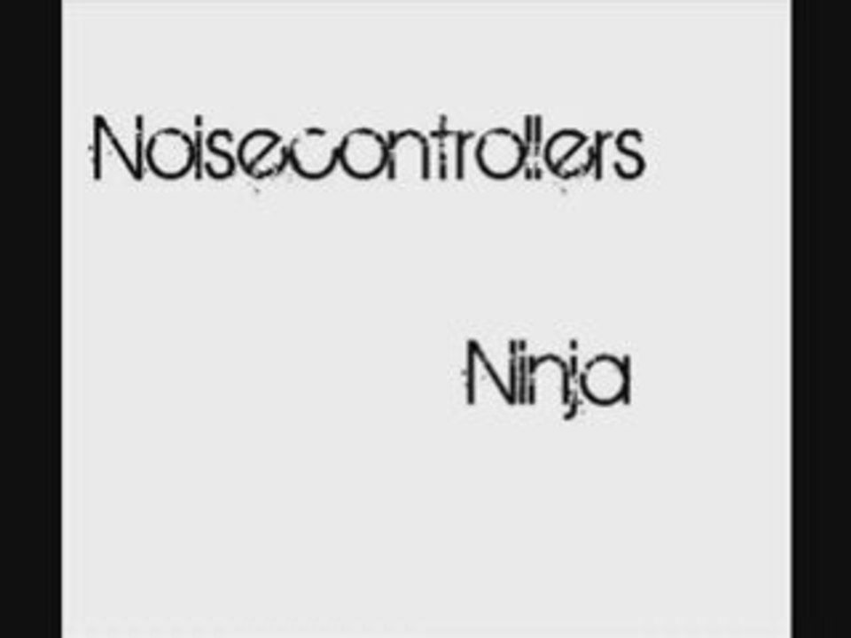 Noisecontrollers - Ninja