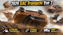 2026 GAC Trumpchi Yue 7: Extremtest in der Wüste