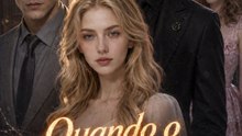 Quando o ex volta | Série Completa | Short Drama Português