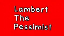 Lambert the pessimist 3