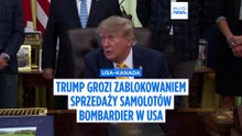 Trump grozi kanadyjskiemu gigantowi. Bombardier może stracić rynek USA