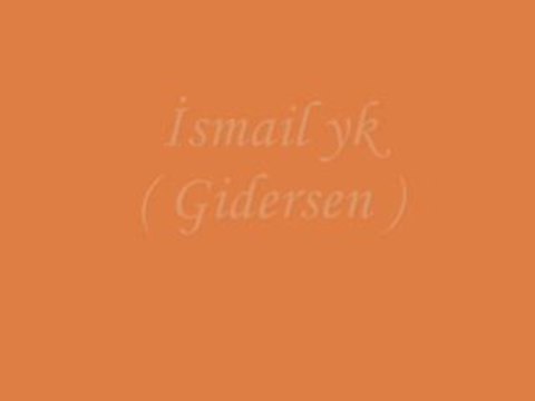 Ismail yk- Gidersen