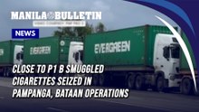 Close to P1 B smuggled cigarettes seized in Pampanga, Bataan operations