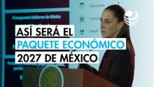 Sheinbaum asegura que no se está endeudando con el Paquete Económico 2027 No va a haber nuevos impuestos, ni gasolinazos
