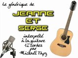 Jeanne et Serge (générique à la guitare 12 cordes)