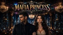 The Mafia Princess Switched Her Fiance