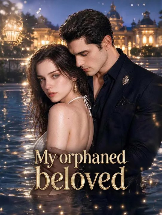 My orphaned beloved | Komplette Serie | Short Drama Deutsch