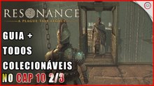 Resonance: A Plague Tale Legacy, Guia, como treinar contra a criatura no Cap 10 2/3 | Super-dica