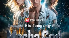 Mecha God Dumped His Tempting Wife - DRAMA FULL EPISODE ENGLISH SUB