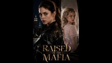 [Completed] RAISED BY THE MAFIA | StellarMotion