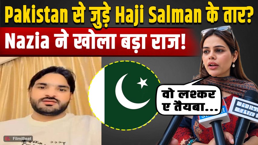 Influencer Haji Salman पर Nazia Elahi Khan का बड़ा खुलासा, Pakistan से Connection का गंभीर आरोप!