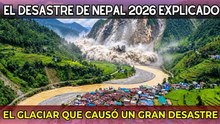 El desastre de Nepal de 2026, explicado | El glaciar que arrasó con un pueblo