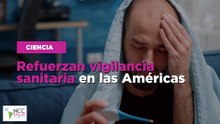 Refuerzan vigilancia sanitaria en las Américas