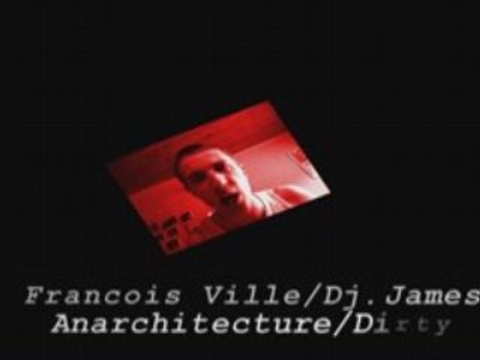 Anarchitecture/Dirty (Francois Ville/Dj.James)