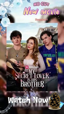 My Secret Lover Is His Brother (Eng Sub)🔥- Dailymotion Movie