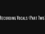 Recording Vocals (Part Two)