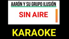 SIN AIRE (Karaoke) -Aarón y su grupo ilusión & Junior Klan-