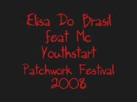 Elisa Do Brasil Feat Mc Youthstar Patchwork Festival 2008