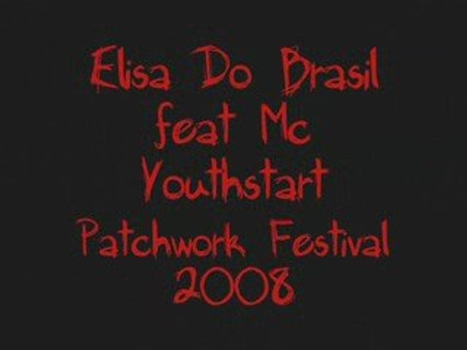 Elisa Do Brasil Feat Mc Youthstar Patchwork Festival 2008