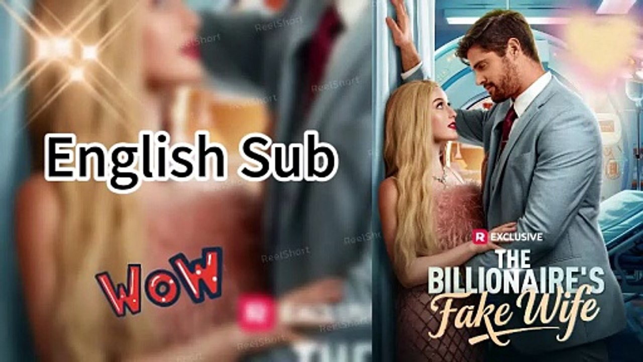 ️The Billionaire's Fake Wife[ENG SUB] | Dailymotion Video #ReelShort ...