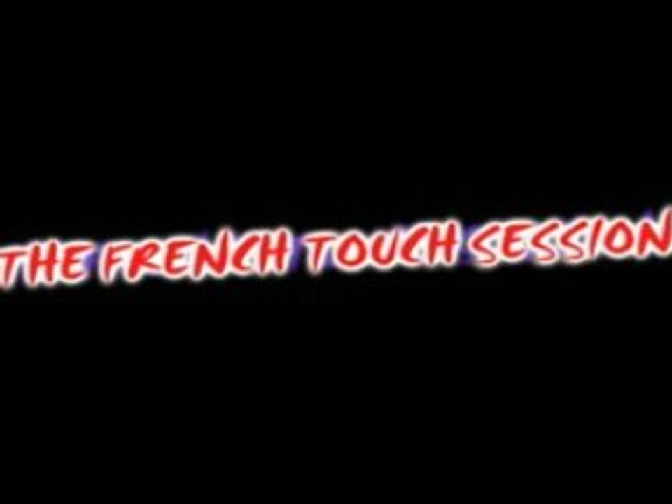 The French Touch Session