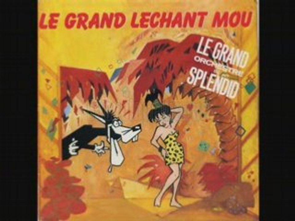 Le Grand Orchestre Du Splendid Le grand lechant mou (1987)