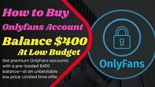 Do You Buy! OnlyFans Account With Balance? What to Check