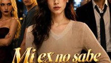 [La peli empieza tras el anuncio] Mi Ex No Sabe Quién Soy #Ns