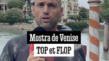 Mostra de Venise top et flop