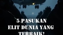 5 Pasukan Elit Dunia yang Terbaik!