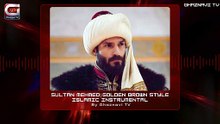 Sultan Mehmed: Rise of the Ottoman Empire | Golden Brown Style Islamic Instrumental