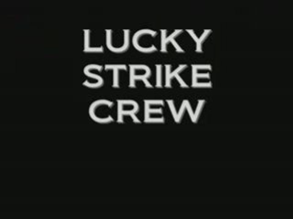 Bande annonce Trailer Lucky Strike Crew2008