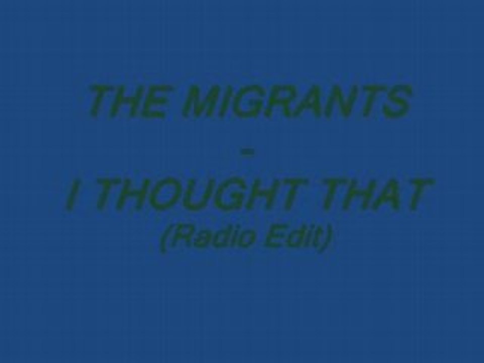 The Migrants I thought that (boris dlugosch mix)
